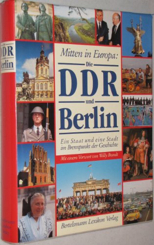 Mitten in Europa : Die DDR und Berlin -- - Ein Staat & eine Stadt im Brennpunkt der Geschichte - ...