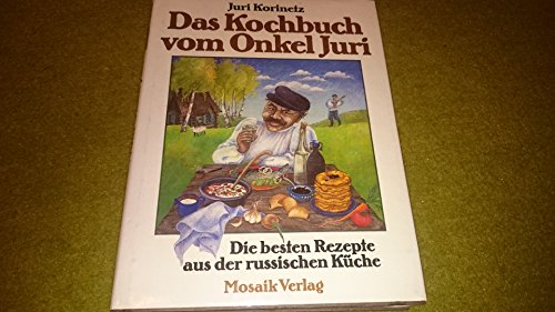 Imagen de archivo de Das Kochbuch vom Onkel Juri. Die besten Rezepte aus der russischen Kche a la venta por medimops