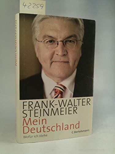 Steinmeier, F: Mein Deutschland : Wofür ich stehe - Frank-Walter Steinmeier