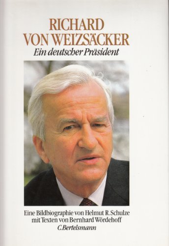 Imagen de archivo de Richard von Weizscker : ein deutscher Prsident ; [eine Bildbiographie] / von Helmut R. Schulze mit Texten von Bernhard Wrdehoff. Lizenzausg. a la venta por Antiquariat + Buchhandlung Bcher-Quell