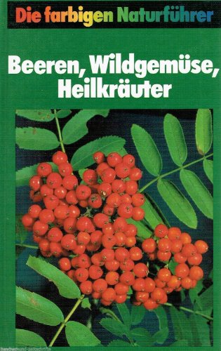 9783570011836: Beeren, Wildgemse, Heilkruter