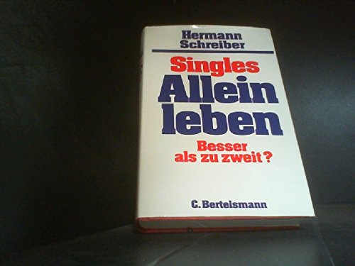 Beispielbild fr Singles Allein leben. Besser als zu zweit? zum Verkauf von Worpsweder Antiquariat