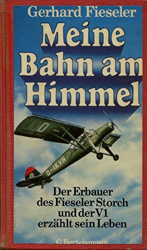 Stock image for Meine Bahn am Himmel. Der Erbauer des Fieseler Storch und der V1 erzhlt sein Leben for sale by Bockumer Antiquariat Gossens Heldens GbR