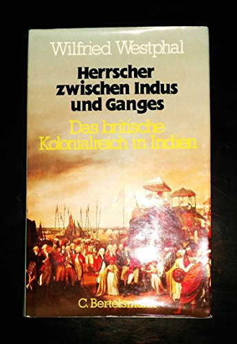 9783570012550: Herrscher zwischen Indus und Ganges - Das britische Konolialreich in Indien