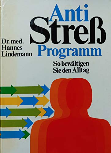Imagen de archivo de Anti-Stress-Programm : so bewltigen Sie d. Alltag. Lizenzausg. a la venta por Antiquariat + Buchhandlung Bcher-Quell