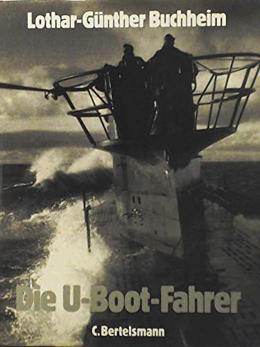 9783570012888: Die U-Boot-Fahrer. Die Boote, die Besatzungen und ihr Admiral