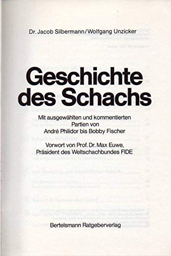 Geschichte des Schachs. Mit ausgew. u. kommentierten Partien von Andre Philidor bis Bobby Fischer...