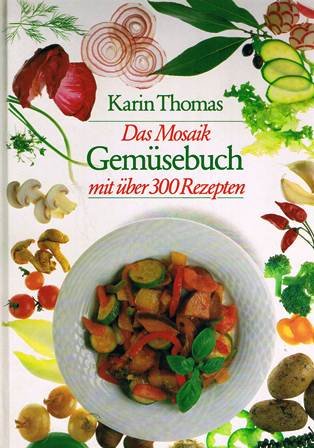 Beispielbild fr Das Mosaik Gemsekochbuch mit ber 300 Rezepten zum Verkauf von medimops