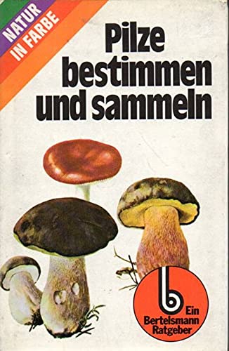 Stock image for Natur in Farbe Pilze bestimmen und sammeln for sale by Harle-Buch, Kallbach