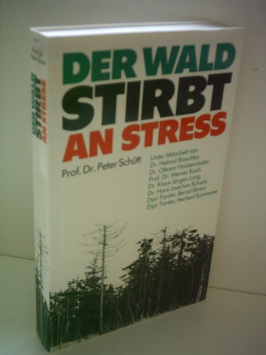Der Wald stirbt an Stress.