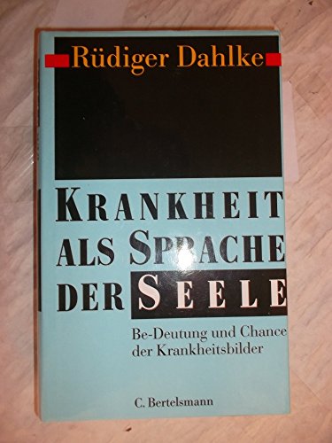 9783570014714: Krankheit als Sprache der Seele. Be-Deutung und Chance der Krankheitsbilder