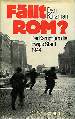 Beispielbild fr Fllt Rom? Der Kampf um die Ewige Stadt 1944 zum Verkauf von Bernhard Kiewel Rare Books