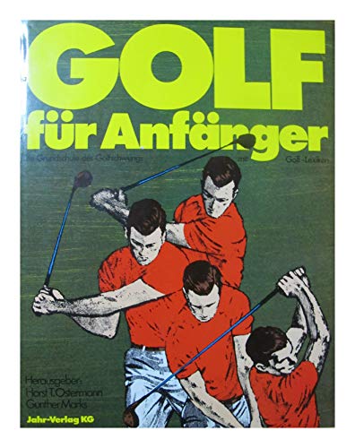 9783570014899: Golf fr Anfnger. Die Grundschule des Golfschwungs mit Golf-Lexikon