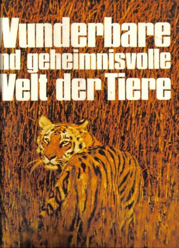 Stock image for Wunderbare und geheimnisvolle Welt der Tiere for sale by Antiquariat BuchX