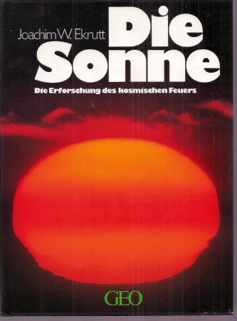 Stock image for Die Sonne. Die Erforschung des kosmischen Feuers for sale by Buchfink Das fahrende Antiquariat