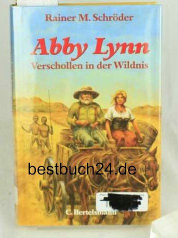 Beispielbild fr Abby Lynn: Verschollen in der Wildnis zum Verkauf von Antiquariat Armebooks