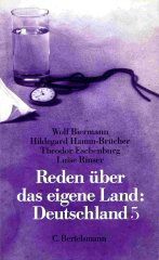 Reden über das eigene Land: Deutschland 5 (V). Mit Beiträgen von Wolf Biermann, Hildegard Hamm-Brücher, Theodor Eschenburg und Luise Rinser. Mit einem Vorwort von Ulrich Wechsler. Einführungen von Hans-Joachim Ruckhäberle, Kurt Sontheimer, Hermann Rudolph, Albert von Schirnding. Mit Kurzbiografien der Redner. - Unknown Author