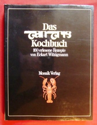 Das Tantris Kochbuch: 160 erlesene Rezepte