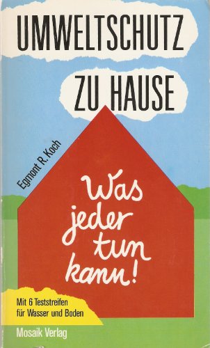 Beispielbild fr Umweltschutz zu Hause. Was jeder tun kann. Mit 6 Teststreifen fr Wasser und Boden. TB zum Verkauf von Deichkieker Bcherkiste