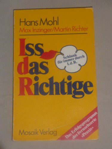 Stock image for Iss das Richtige. Schlank fr immer durch I.d.R. for sale by Steamhead Records & Books
