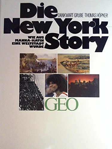 Beispielbild fr Die New-York-Story : wie aus Manna-Hatin e. Weltstadt wurde. 1. Aufl. zum Verkauf von Antiquariat + Buchhandlung Bcher-Quell