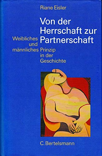 Beispielbild fr Von der Herrschaft zur Partnerschaft. Weibliches und mnnliches Prinzip in der Geschichte zum Verkauf von medimops