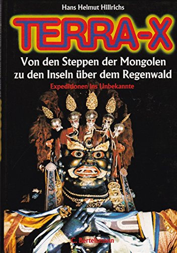 Stock image for Terra-X : Von den Steppen der Mongolen zu den Inseln ber dem Regenwald [B0h] ( Expeditionen ins Unbekannte ) for sale by Gabis Bcherlager