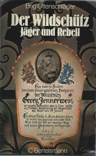 Der Wildschütz : Jäger und Rebell. - Ottenschläger, Brig