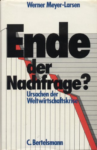 Stock image for Das Ende der Nachfrage. Die neue Krise des Kapitalismus for sale by Sigrun Wuertele buchgenie_de