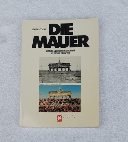 Die Mauer: August 1961 - Zwölf Tage zwischen Krieg und Frieden. Ein Stern-Buch.