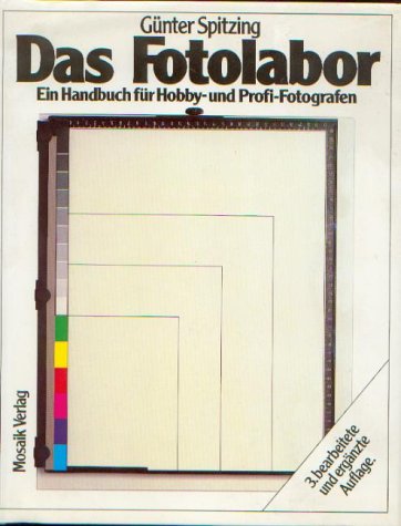 Beispielbild fr Das Fotolabor. Ein Handbuch fr Hobby- und Profi- Fotografen zum Verkauf von medimops