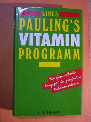 Linus Pauling's Vitamin-Programm: Plädoyer für eine gesundes Leben - Pauling, Linus und von Koskull Hans J