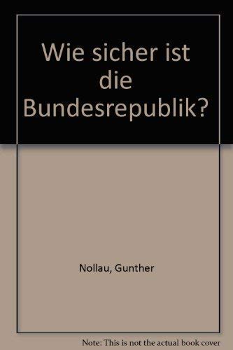 Beispielbild fr Wie sicher ist die Bundesrepublik? zum Verkauf von Bernhard Kiewel Rare Books