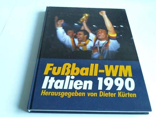 WM '90 XIV. Fussball-Weltmeisterschaft in Italien : Berichte und Kommentare.