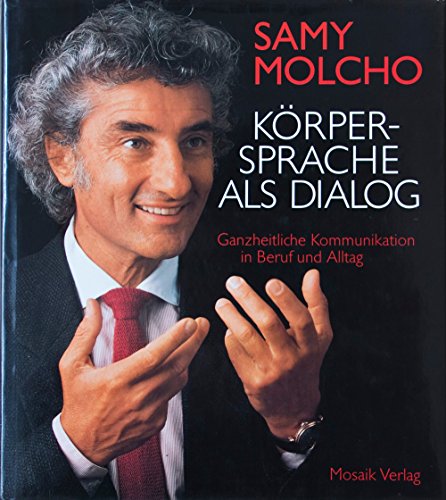 9783570028919: Samy Molcho: Krpersprache als Dialog - Ganzheitliche Kommunikation in Beruf ...