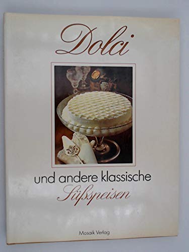 Dolci und andere klassische Süssspeisen