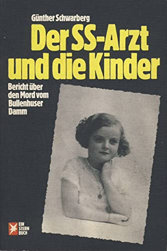 Imagen de archivo de Der SS- Arzt und die Kinder. Bericht ber den Mord vom Bullenhuser Damm a la venta por medimops