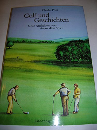 Stock image for Golf und Geschichten: Neue Anekdoten von einem alten Spiel for sale by Gerald Wollermann
