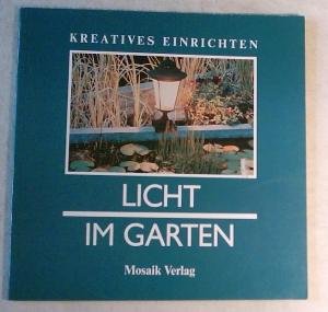 Beispielbild fr Kreatives Einrichten. Licht im Garten zum Verkauf von Versandantiquariat Felix Mcke
