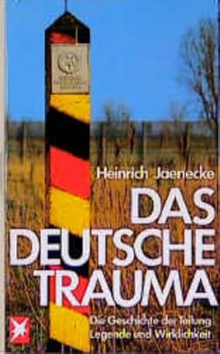 Beispielbild fr Das deutsche Trauma: Die Geschichte der Teilung : Legende und Wirklichkeit (German Edition) Jaenecke, Heinrich zum Verkauf von GridFreed