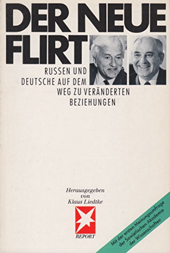 Beispielbild fr Der Neue Flirt - Russen und Deutsche auf dem Weg zu vernderten Beziehungen. Mit der ersten Meinungsumfrage der Sowjetischen Akademie der Wissenschaften zum Verkauf von Bernhard Kiewel Rare Books