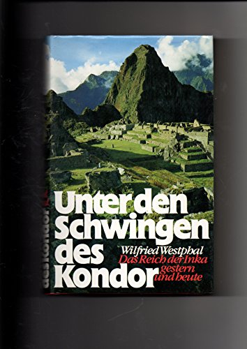 Beispielbild fr Unter den Schwingen des Kondor. Das Reich der Inka gestern und heute. Hardcover zum Verkauf von Deichkieker Bcherkiste