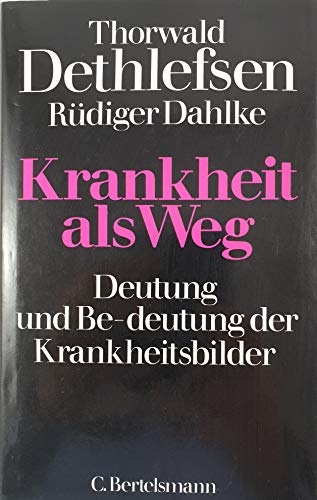 Imagen de archivo de Krankheit als Weg. Deutung und Be-Deutung der Krankheitsbilder. a la venta por Steamhead Records & Books