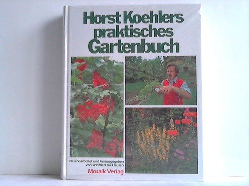 Stock image for Horst Koehlers praktisches Gartenbuch for sale by Versandantiquariat Felix Mcke