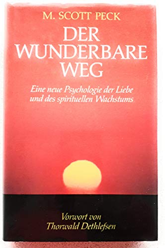 Stock image for Der wunderbare Weg : e. neue Psychologie d. Liebe u.d. spirituellen Wachstums. M. Scott Peck. Vorw. von Thorwald Dethlefsen. [Aus d. Amerikan. von Elke vom Scheidt] for sale by Antiquariat  Udo Schwrer