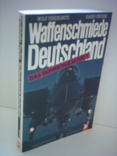 Beispielbild fr Waffenschmiede Deutschland - Das Bombengeschft zum Verkauf von Sammlerantiquariat