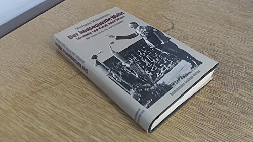 Der konsequente Wahn, Ideologie und Politik Adolf Hitlers, mit einem Essay von Saul Friedländer - Wippermann, Wolfgang