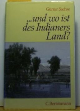 Und wo ist des Indianers Land? - Günter Sachse