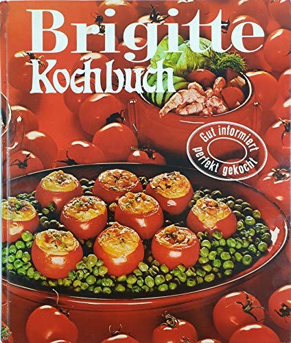 Brigitte - Rezepte perfekt gekocht