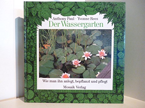 9783570042625: Mein Wassergarten. Wie man ihn anlegt, bepflanzt und pflegt